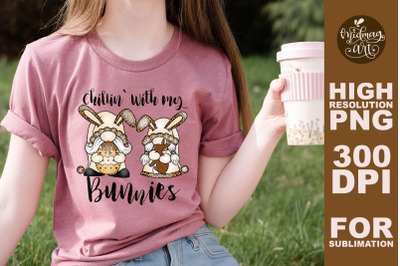 Chillin with my bunnies sublimation png&2C; easter sublimation