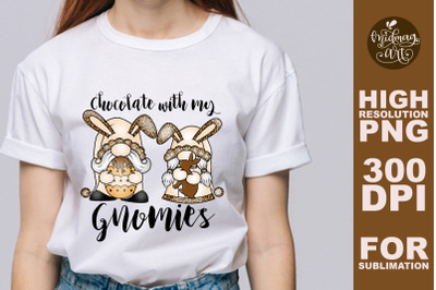 Chocolate with my gnomies sublimation png, easter sublimation