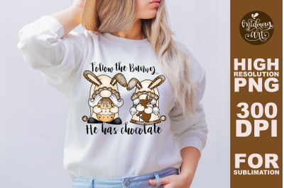 Follow the bunny he has chocolate sublimation png&2C; easter sublimation