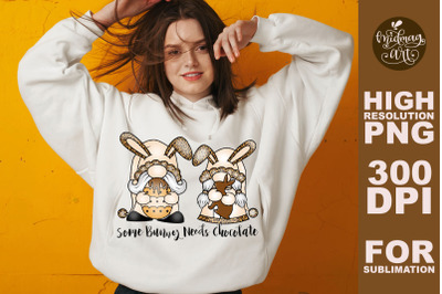 Some bunny needs chocolate sublimation png&2C; easter sublimation