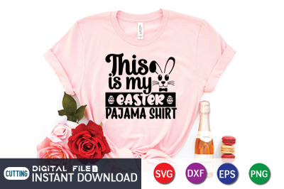 This is my Easter Pajama Shirt SVG