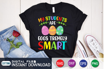 My Students Are Eggs Tremely Smart SVG