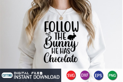 Follow The Bunny he has Chocolate SVG