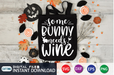 Some Bunny Needs Wine SVG