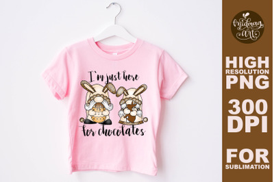 I&amp;&23;039;m just here for chocolates sublimation png&2C; easter sublimation