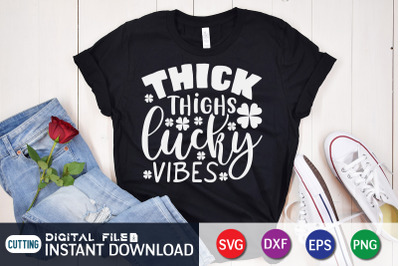 Thick Thighs Lucky Vibes SVG