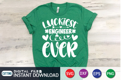 Luckiest Engineer Ever SVG