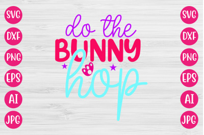 Do The Bunny Hop SVG DESIGN