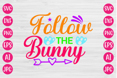 Follow The Bunny SVG DESIGN
