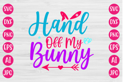 Hand Off My Bunny SVG DESIGN