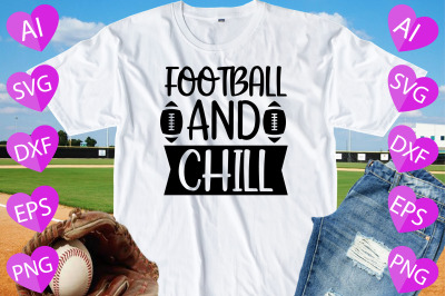 Football And Chill Svg Cut Files