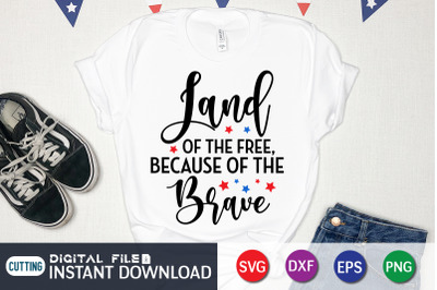 Land of the Free Because of the Brave SVG