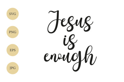 Jesus is enough SVG, Jesus SVG, T-Shirt Christian SVG, Religious Svg