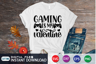 Gaming is my Valentine SVG