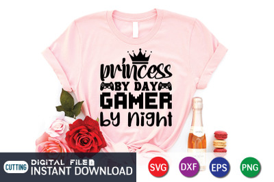 Princess by Day Gamer by Night SVG