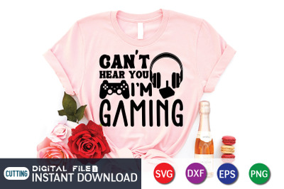 Can&amp;&23;039;t Hear you i&amp;&23;039;m Gaming SVG