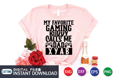 My Favorite Gaming Buddy Dad Calls me xyab SVG