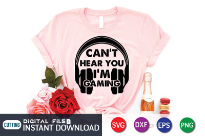 Can&amp;&23;039;t Hear you i&amp;&23;039;m Gaming SVG