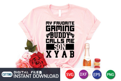 My Favorite Gaming Buddy Dad Calls me xyab SVG