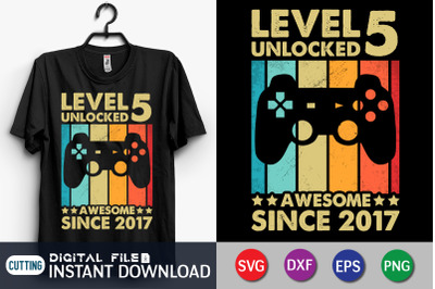 Level 5 Unlocked Awesome Since 2017 SVG