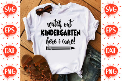 Watch Out Kindergarten Here i Come SVG