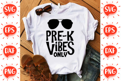 Pre-k Vibes Only SVG