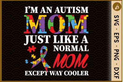 Autism Mom Like Normal Mom but Cooler