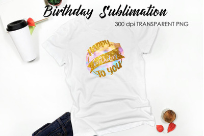 Birthday Quotes Sublimation | T-Shirt Design | Birthday Design