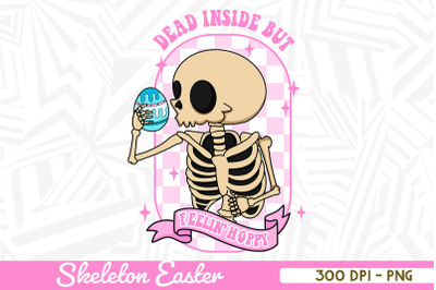 Dead Inside but Feeling Hoppy Skeleton