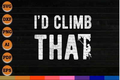 I would Climb That tree svg, png files for instant download