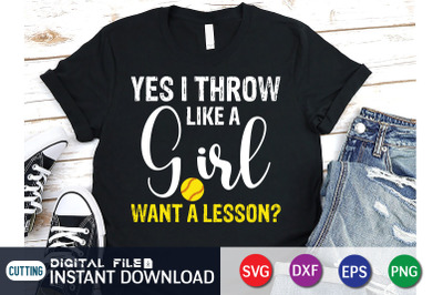 Yes i Throw Like a Girl Want a Lesson SVG