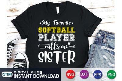 My Favorite Softball Player Calls me Sister SVG