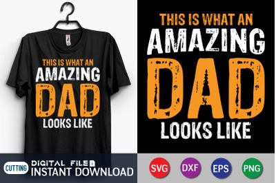 This is What an Amazing Dad Looks Like SVG