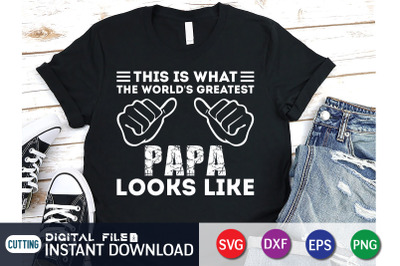 This is What the World&amp;&23;039;s Greatest Papa Looks Like SVG