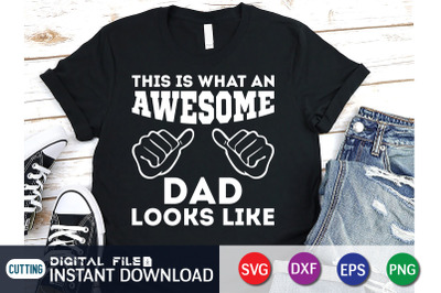 This is What an Awesome Dad Looks Like SVG