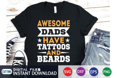 Awesome Dads Have Tattoos and Beards SVG