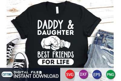 Daddy &amp;amp; Daughter Best Friend for Life SVG