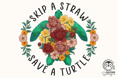 Skip A Straw Save A Turtle PNG Sublimation