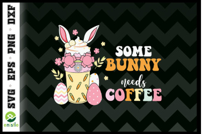 Some Bunny needs Coffee Retro Easter