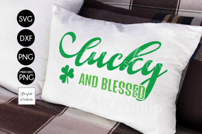 Luckyand Blessed St Patricks Day SVG File, DXF File, PNG File