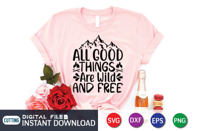 All Good Things Are Wild and Free SVG