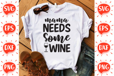 Mama Neeeds Some Wine SVG