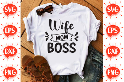 Wife Mom Boss SVG