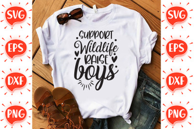 Support Wildlife Raise Boys SVG