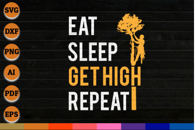 Eat Sleep Get High Repeat&nbsp;svg, png files for digital download