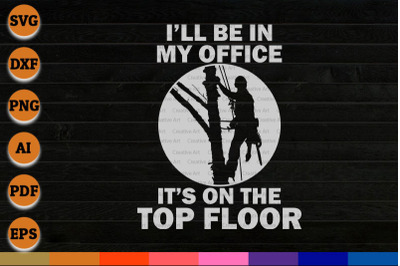 I&#039;ll Be my office it&#039;s on the top floor svg, png files