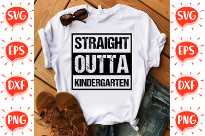 Straight Outta Kindergarten SVG