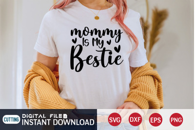 Mommy is my Bestie SVG