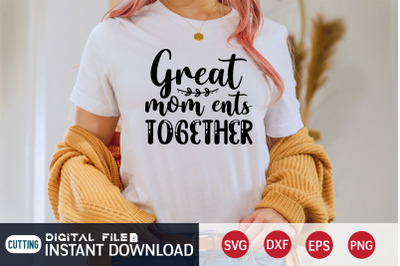 Great Mom Ents Together SVG