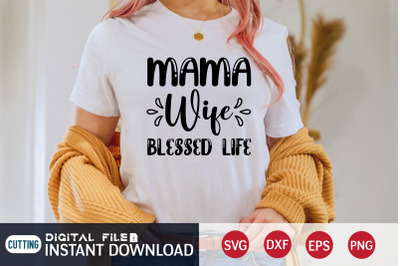 Mama Wife Blessed Life SVG